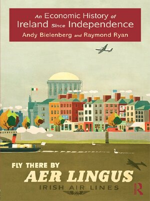 cover image of An Economic History of Ireland Since Independence
